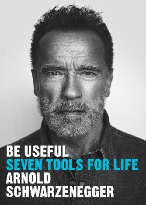 Be Useful by Arnold Schwarzenegger - 9781529146530
