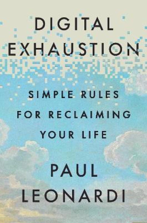 Digital Exhaustion by Paul Leonardi - 9781529146844
