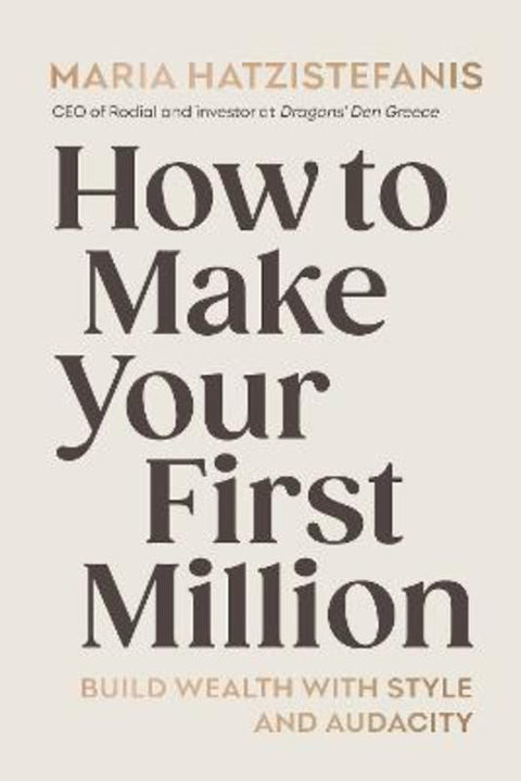 How to Make Your First Million by Maria Hatzistefanis - 9781529147551