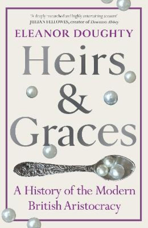 Heirs and Graces by Eleanor Doughty - 9781529153040
