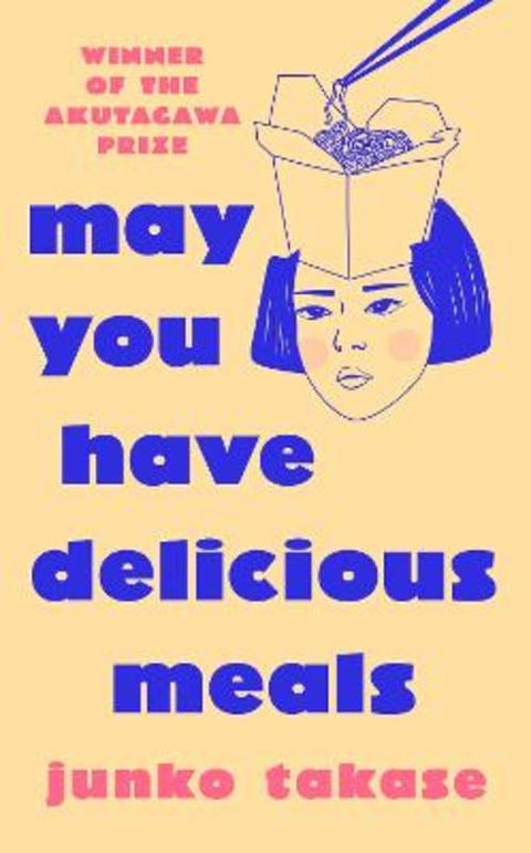 May You Have Delicious Meals by Junko Takase - 9781529153897