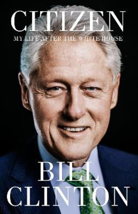 Citizen by President Bill Clinton - 9781529154719