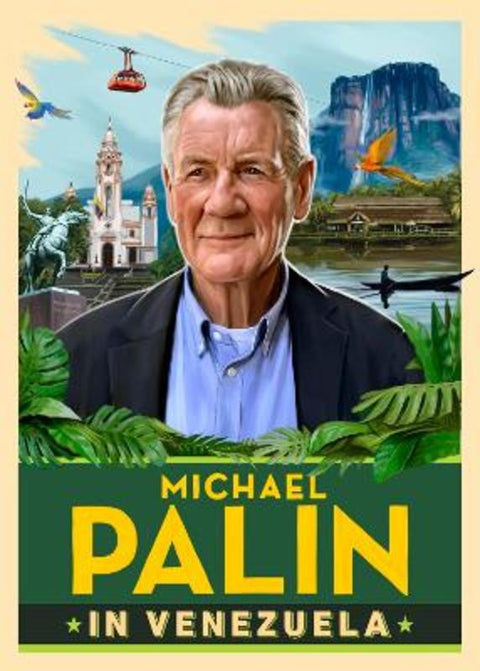 Michael Palin in Venezuela by Michael Palin - 9781529154726