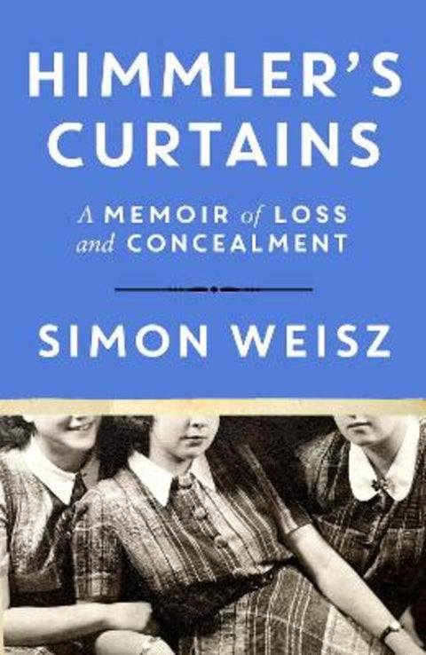 Himmler's Curtains by Simon Weisz - 9781529154856