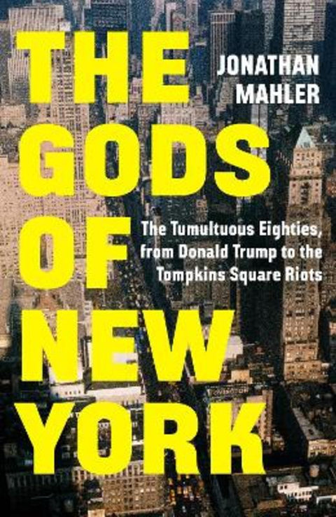 The Gods of New York by Jonathan Mahler - 9781529155099
