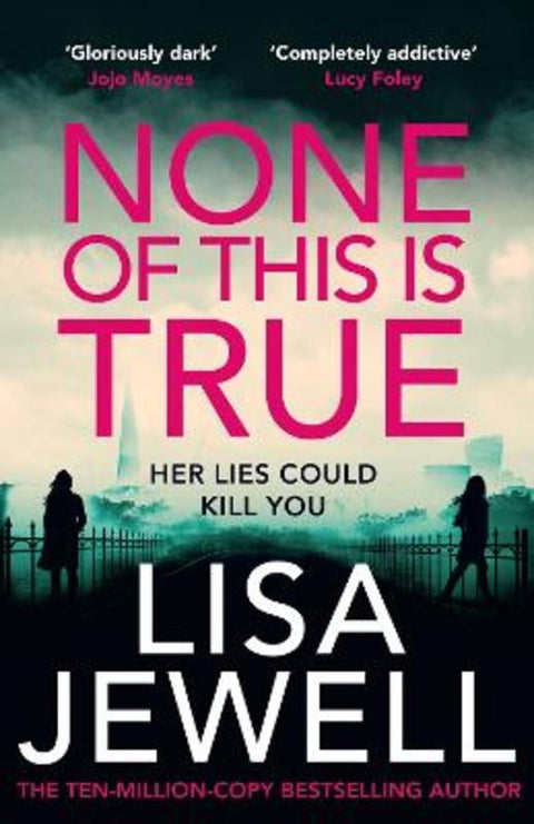 None of This is True by Lisa Jewell - 9781529195989