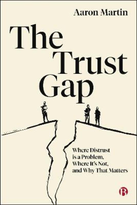 The Trust Gap by Aaron Martin (University of Melbourne) - 9781529255607