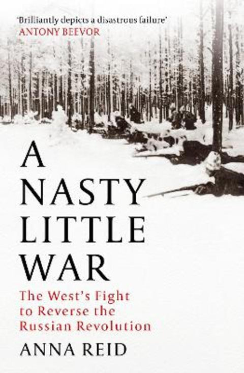 A Nasty Little War by Anna Reid - 9781529326772