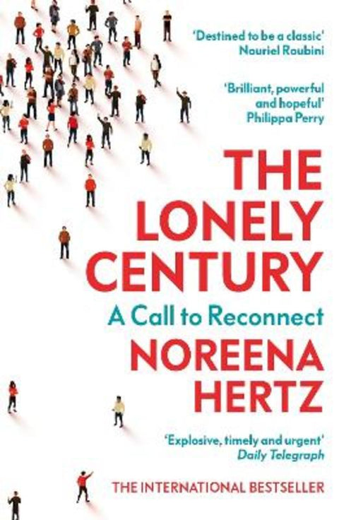 The Lonely Century by Noreena Hertz - 9781529329278