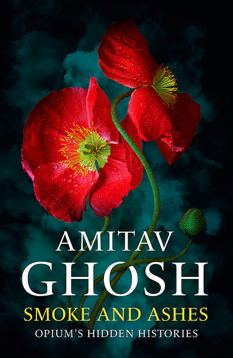 Smoke And Ashes by Amitav Ghosh - 9781529349252