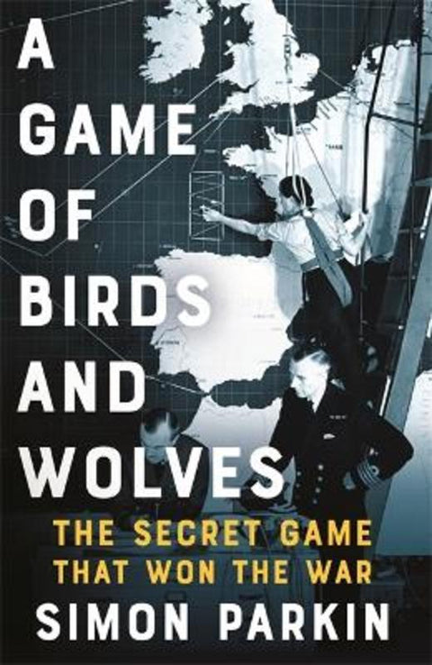 A Game of Birds and Wolves by Simon Parkin - 9781529353044