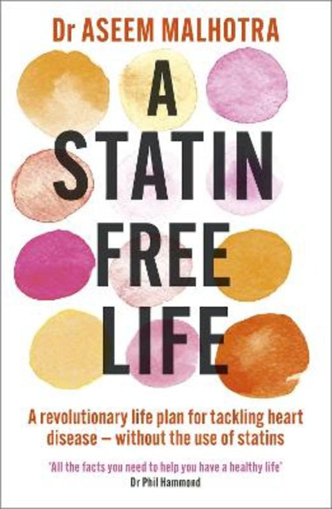 A Statin-Free Life by Dr Aseem Malhotra - 9781529354102