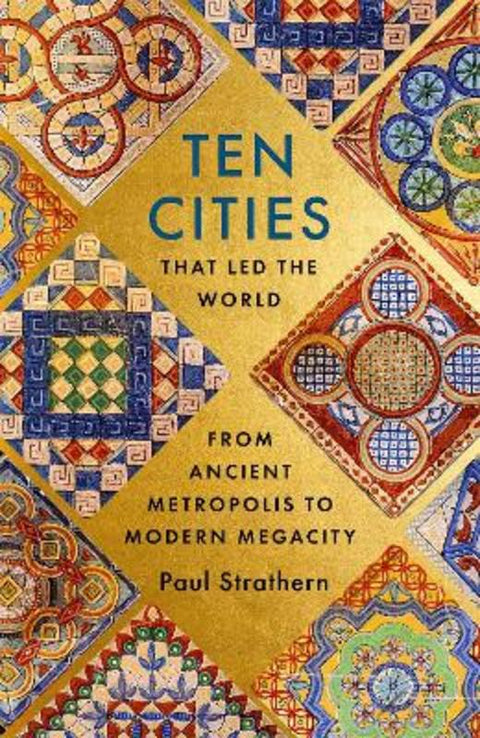 Ten Cities that Led the World by Paul Strathern - 9781529356441
