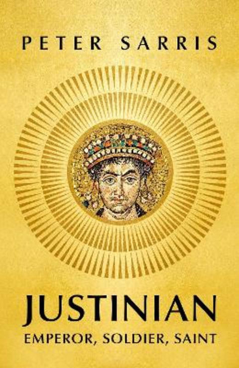 Justinian by Professor Peter Sarris - 9781529365399