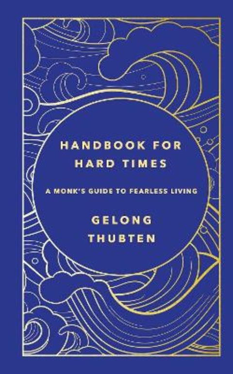 Handbook for Hard Times by Gelong Thubten - 9781529367652