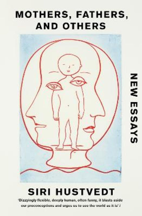 Mothers, Fathers, and Others by Siri Hustvedt - 9781529376715