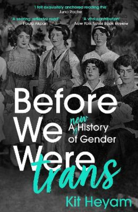 Before We Were Trans by Dr Kit Heyam - 9781529377767