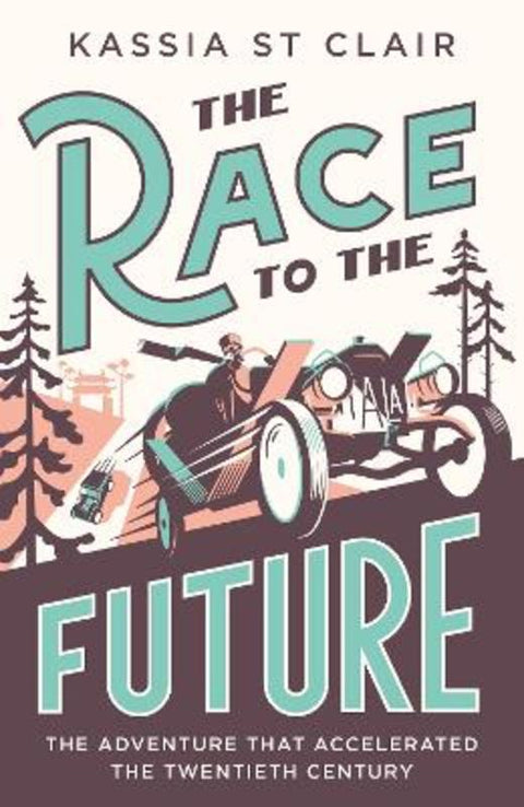 The Race to the Future by Kassia St Clair - 9781529386066