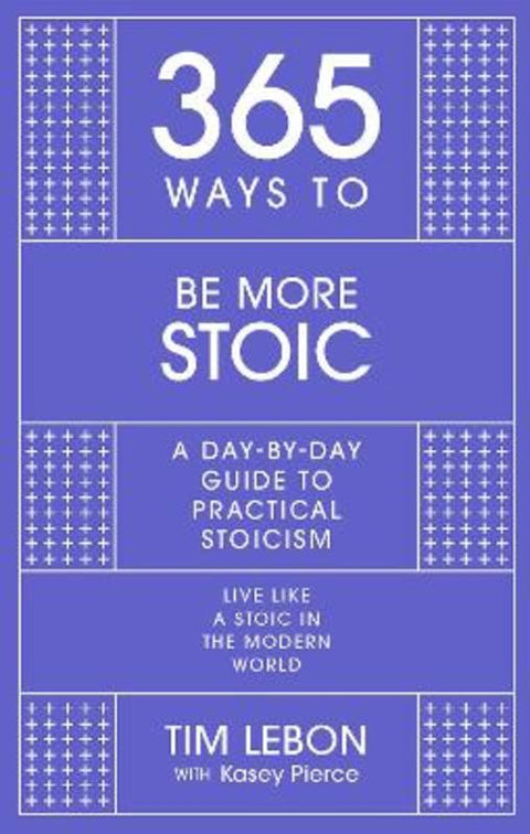 365 Ways to be More Stoic by Tim Lebon - 9781529390445