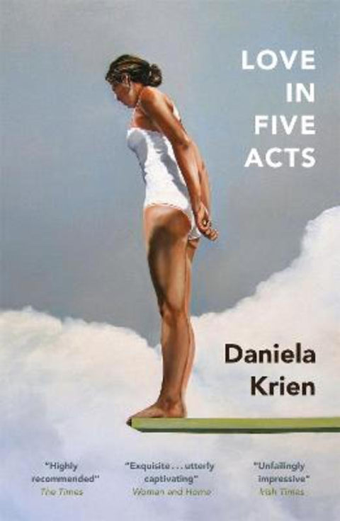 Love in Five Acts by Daniela Krien - 9781529406405