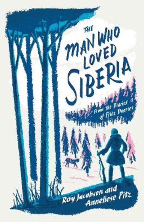 The Man Who Loved Siberia by Roy Jacobsen - 9781529413052