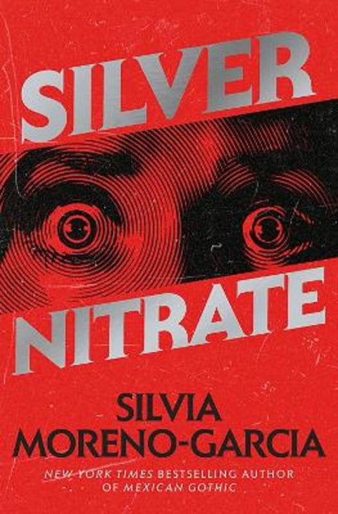Silver Nitrate by Silvia Moreno-Garcia - 9781529418057