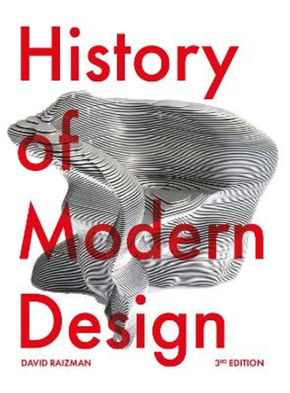 History of Modern Design Third Edition by David Raizman - 9781529419764