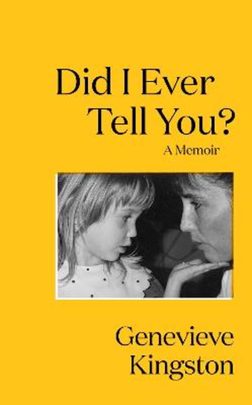 Did I Ever Tell You? by Genevieve Kingston - 9781529424119