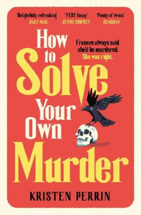 How To Solve Your Own Murder by Kristen Perrin - 9781529430073