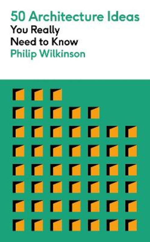 50 Architecture Ideas You Really Need to Know by Philip Wilkinson - 9781529432206
