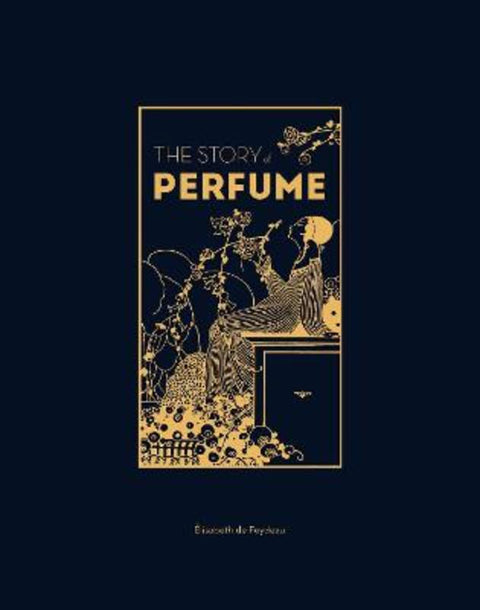 The Story of Perfume by Elisabeth de Feydeau - 9781529432299