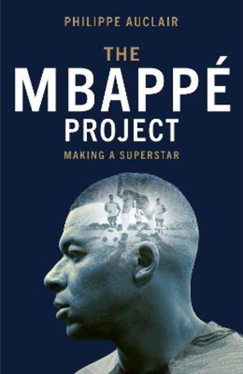 The Mbappe Project by Philippe Auclair - 9781529446784