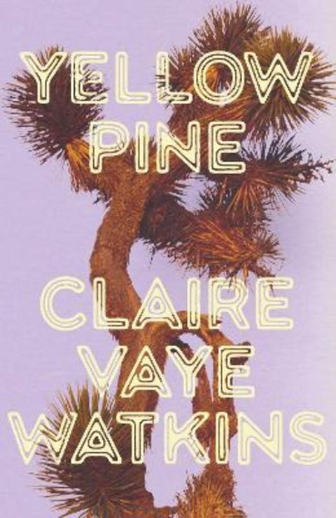 Yellow Pine by Claire Vaye Watkins - 9781529449730