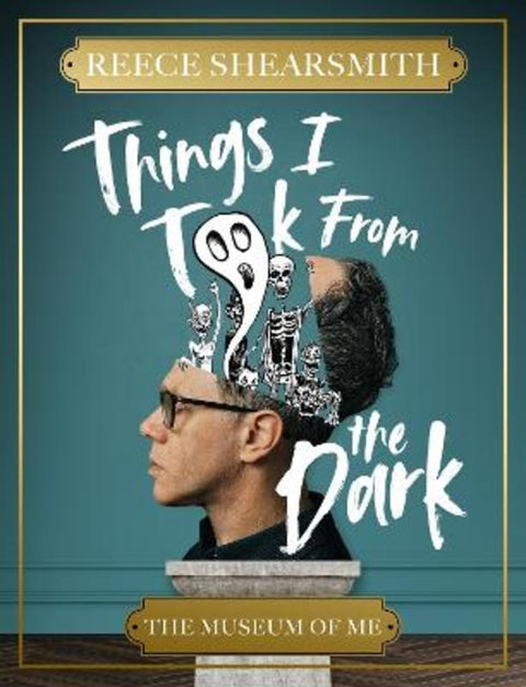 Things I Took From the Dark by Reece Shearsmith - 9781529453140