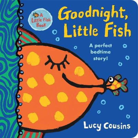 Goodnight, Little Fish by Lucy Cousins - 9781529504316