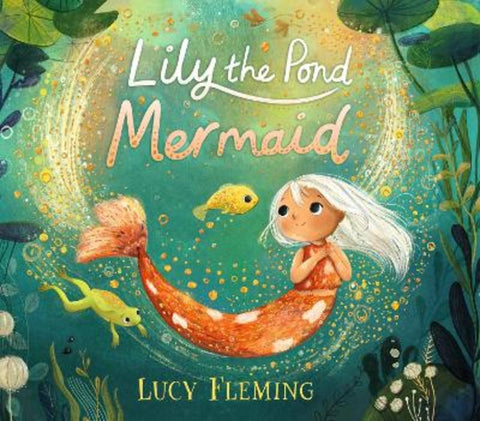 Lily the Pond Mermaid by Lucy Fleming - 9781529504477