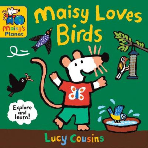 Maisy Loves Birds: A Maisy's Planet Book by Lucy Cousins - 9781529510867