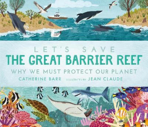 Let's Save the Great Barrier Reef: Why we must protect our planet from Catherine Barr - Harry Hartog gift idea