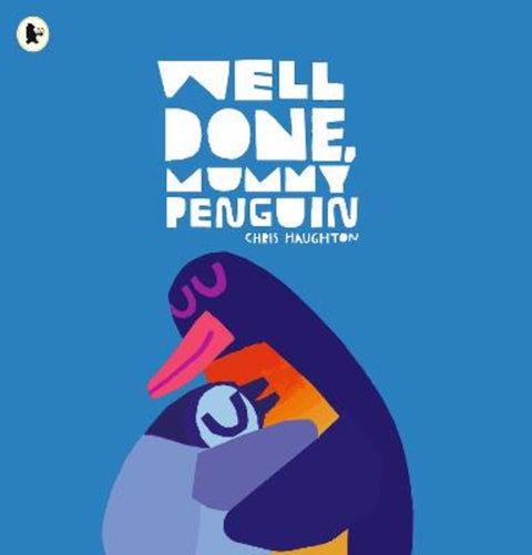 Well Done, Mummy Penguin by Chris Haughton - 9781529515169