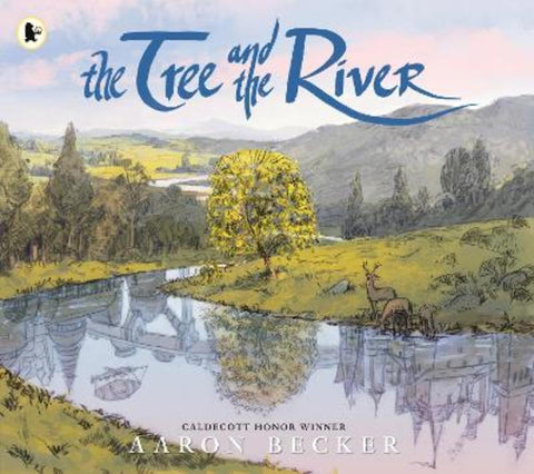 The Tree and the River by Aaron Becker - 9781529516760
