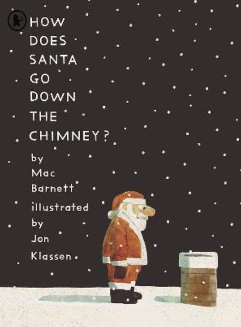 How Does Santa Go Down the Chimney? by Mac Barnett - 9781529517149