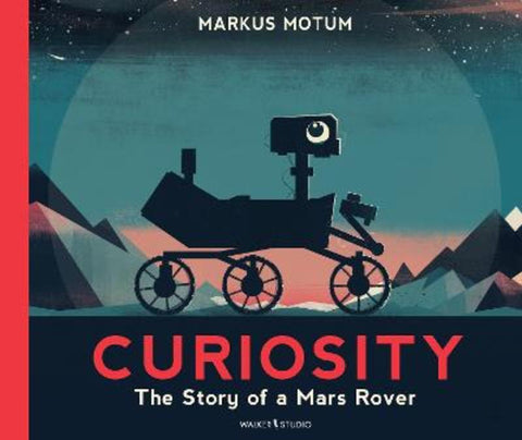 Curiosity: The Story of a Mars Rover from Markus Motum - Harry Hartog gift idea