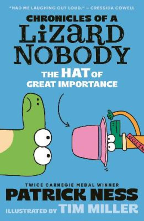 Chronicles of a Lizard Nobody: The Hat of Great Importance by Patrick Ness - 9781529517965
