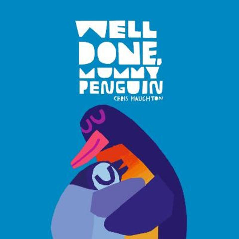 Well Done, Mummy Penguin by Chris Haughton - 9781529518504
