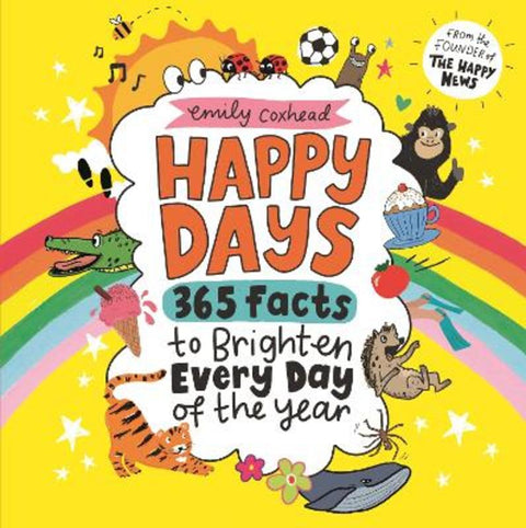 Happy Days: 365 Facts to Brighten Every Day of the Year by Emily Coxhead - 9781529520866