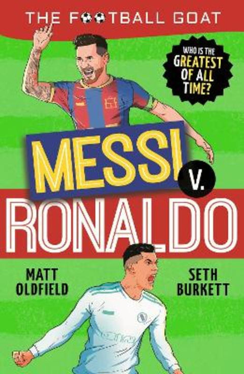 The Football GOAT: Messi v. Ronaldo from Matt Oldfield - Harry Hartog gift idea