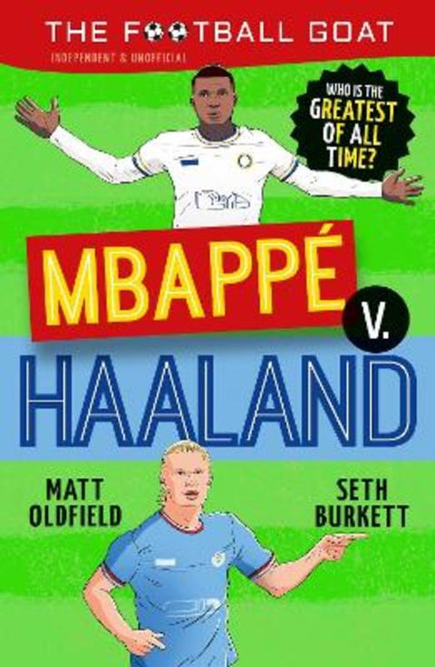 The Football GOAT: Mbappe v. Haaland from Matt Oldfield - Harry Hartog gift idea