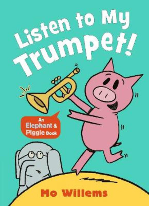 Listen to My Trumpet! by Mo Willems - 9781529525212