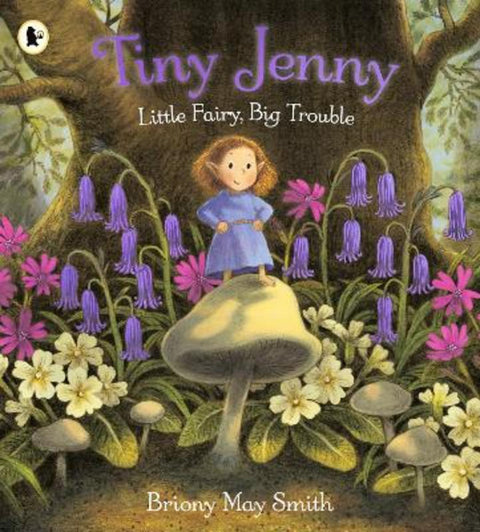 Tiny Jenny: Little Fairy, Big Trouble by Briony May Smith - 9781529531992