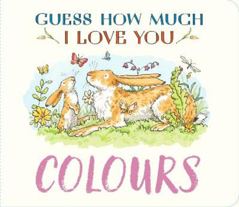 Guess How Much I Love You: Colours by Sam McBratney - 9781529532180